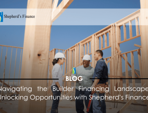 Navigating the Builder Financing Landscape: Unlocking Opportunities with Shepherd’s Finance